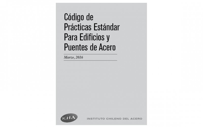 ICHA anticipa publicación de Código de Prácticas Estándar para Edificios y Puentes de Acero